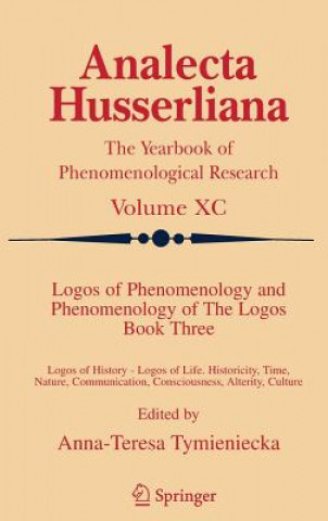 Kniha Logos of Phenomenology and Phenomenology of The Logos. Book Three Anna-Teresa Tymieniecka