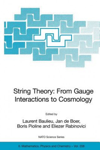 Kniha String Theory: From Gauge Interactions to Cosmology Laurent Baulieu