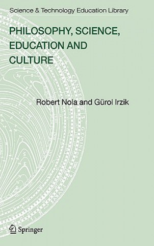 Könyv Philosophy, Science, Education and Culture Robert Nola