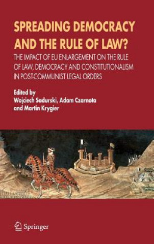 Kniha Spreading Democracy and the Rule of Law? Wojciech Sadurski