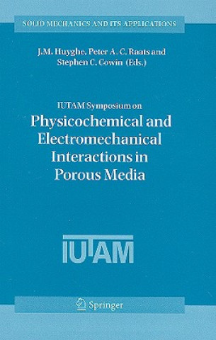 Buch IUTAM Symposium on Physicochemical and Electromechanical, Interactions in Porous Media Jacques M. Huyghe