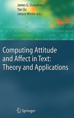 Knjiga Computing Attitude and Affect in Text: Theory and Applications James G. Shanahan