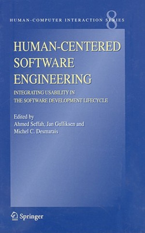 Knjiga Human-Centered Software Engineering - Integrating Usability in the Software Development Lifecycle Ahmed Seffah