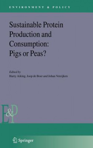 Книга Sustainable Protein Production and Consumption: Pigs or Peas? Harry Aiking