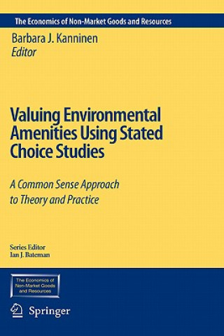 Kniha Valuing Environmental Amenities Using Stated Choice Studies Barbara J. Kanninen