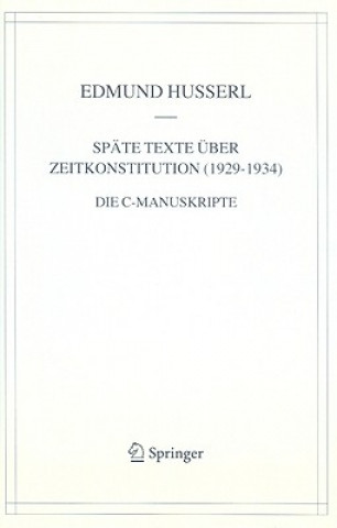 Kniha Spate Texte Uber Zeitkonstitution (1929-1934) Edmund Husserl