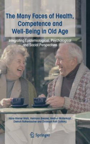 Книга Many Faces of Health, Competence and Well-Being in Old Age H. Wahl