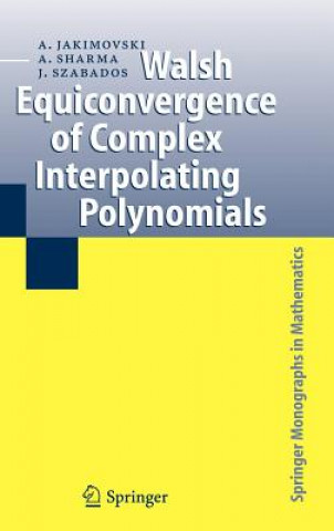 Książka Walsh Equiconvergence of Complex Interpolating Polynomials A. Jakimovski