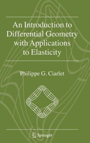 Knjiga An Introduction to Differential Geometry with Applications to Elasticity Philippe G. Ciarlet