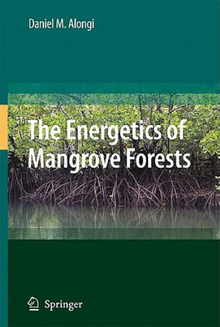 Könyv Energetics of Mangrove Forests Daniel M. Alongi