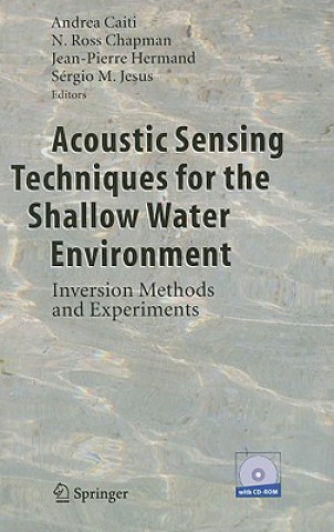 Książka Acoustic Sensing Techniques for the Shallow Water Environment Andrea Caiti