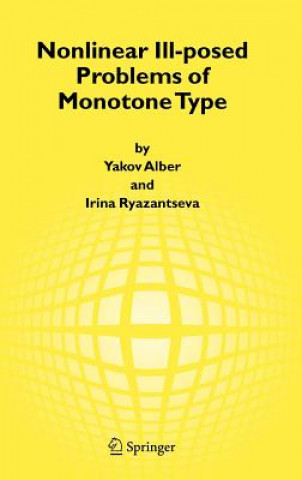 Könyv Nonlinear Ill-posed Problems of Monotone Type Yakov Alber