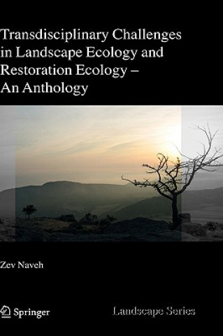 Książka Transdisciplinary Challenges in Landscape Ecology and Restoration Ecology - An Anthology Zev Naveh