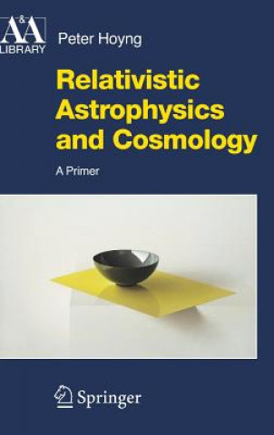 Carte Relativistic Astrophysics and Cosmology P. Hoyng