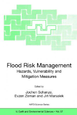 Kniha Flood Risk Management: Hazards, Vulnerability and Mitigation Measures Jochen Schanze