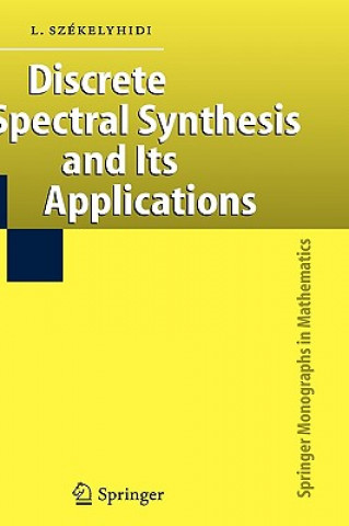 Könyv Discrete Spectral Synthesis and Its Applications Lazlo Székelyhidi