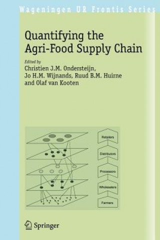 Könyv Quantifying the Agri-Food Supply Chain Christien J.M. Ondersteijn