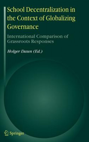 Kniha School Decentralization in the Context of Globalizing Governance Holger Daun