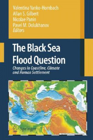 Carte Black Sea Flood Question: Changes in Coastline, Climate and Human Settlement Valentina Yanko-Hombach