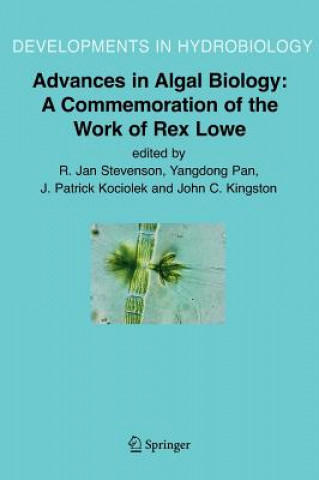 Buch Advances in Algal Biology: A Commemoration of the Work of Rex Lowe R. Jan Stevenson