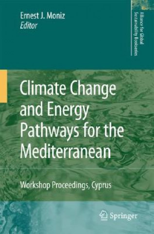 Carte Climate Change and Energy Pathways for the Mediterranean E. J. Moniz