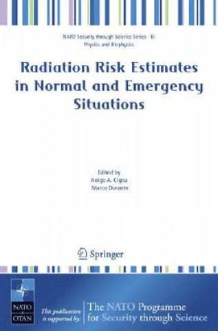 Knjiga Radiation Risk Estimates in Normal and Emergency Situations Arrigo A. Cigna