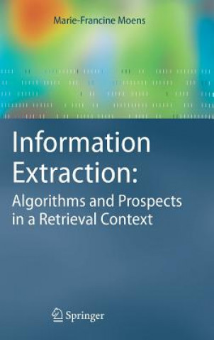 Книга Information Extraction: Algorithms and Prospects in a Retrieval Context Marie-Francine Moens