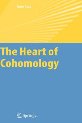Book The Heart of Cohomology Goro Kato