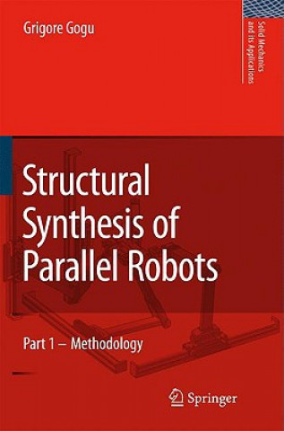 Kniha Structural Synthesis of Parallel Robots Grigore Gogu