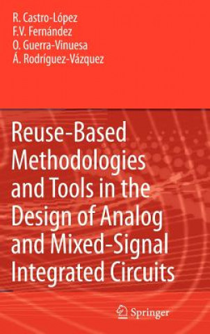 Kniha Reuse-Based Methodologies and Tools in the Design of Analog and Mixed-Signal Integrated Circuits Rafael Castro-López