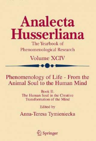 Carte Phenomenology of Life - From the Animal Soul to the Human Mind Anna-Teresa Tymieniecka
