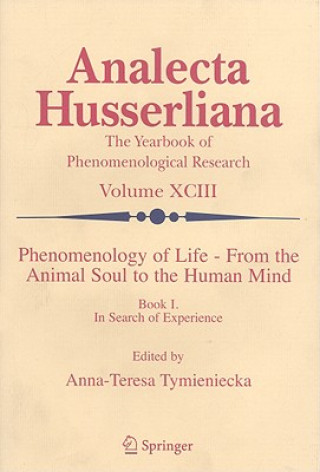 Könyv Phenomenology of Life - From the Animal Soul to the Human Mind Anna-Teresa Tymieniecka