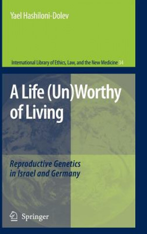 Kniha Life (Un)Worthy of Living Yael Hashiloni-Dolev