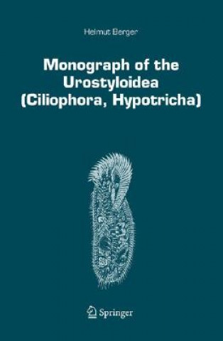 Книга Monograph of the Urostyloidea (Ciliophora, Hypotricha) H. Berger