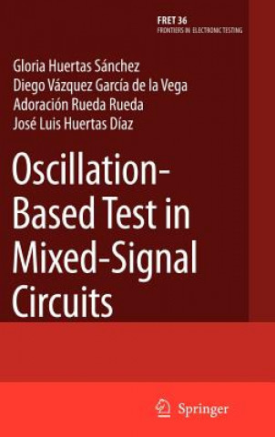 Kniha Oscillation-Based Test in Mixed-Signal Circuits Gloria Huertas Sánchez