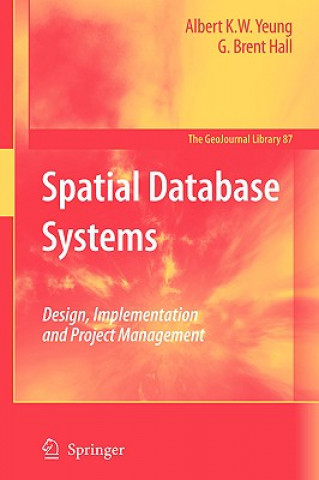 Książka Spatial Database Systems Albert K. W. Yeung