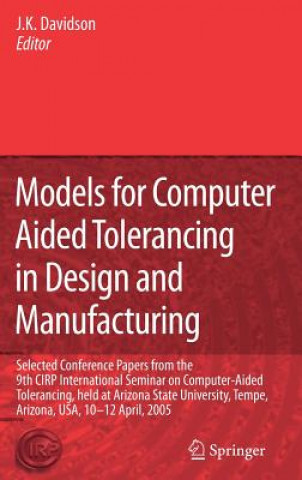 Könyv Models for Computer Aided Tolerancing in Design and Manufacturing Joseph K. Davidson