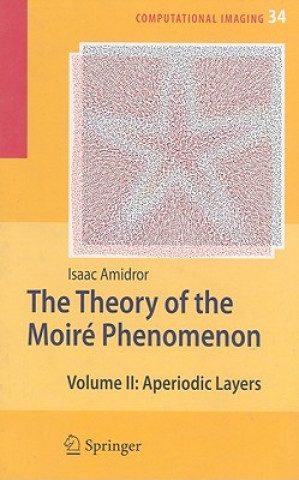Könyv The Theory of the Moiré Phenomenon Isaac Amidror