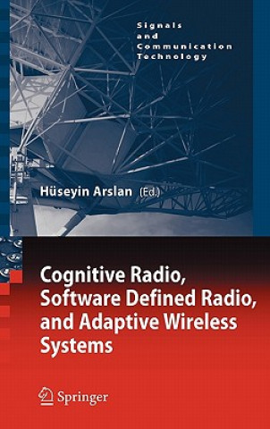 Buch Cognitive Radio, Software Defined Radio, and Adaptive Wireless Systems Hüseyin Arslan