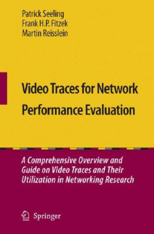Knjiga Video Traces for Network Performance Evaluation Patrick Seeling