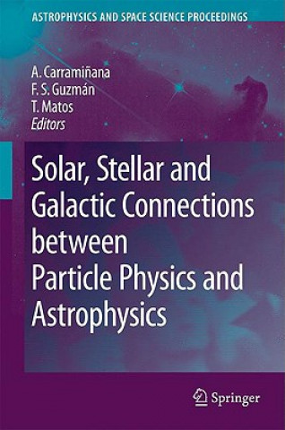 Livre Solar, Stellar and Galactic Connections between Particle Physics and Astrophysics Alberto Carrami