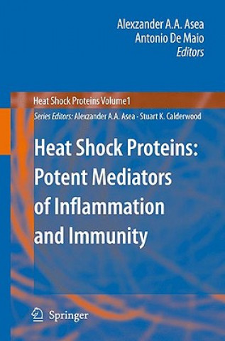 Könyv Heat Shock Proteins: Potent Mediators of Inflammation and Immunity A. A. Asea