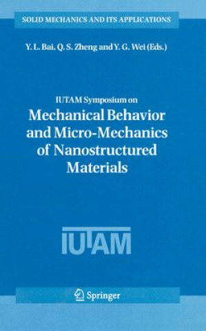 Книга IUTAM Symposium on Mechanical Behavior and Micro-Mechanics of Nanostructured  Materials Y.L. Bai