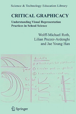 Kniha Critical Graphicacy Wolff-Michael Roth