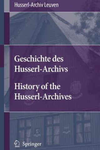 Könyv Geschichte Des Husserl-Archivshistory of the Husserl-Archives usserl-Archiv Leuven