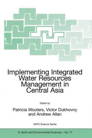 Könyv Implementing Integrated Water Resources Management in Central Asia Patricia Wouters