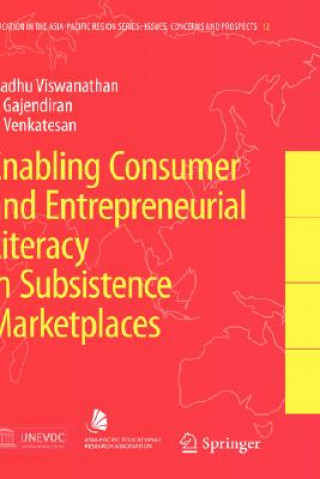 Kniha Enabling Consumer and Entrepreneurial Literacy in Subsistence Marketplaces Madhu Viswanathan