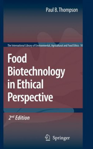 Carte Food Biotechnology in Ethical Perspective P. B. Thompson