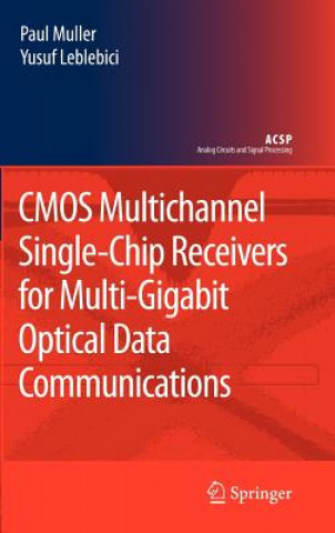 Kniha CMOS Multichannel Single-Chip Receivers for Multi-Gigabit Optical Data Communications Paul Muller