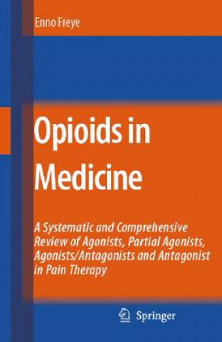 Könyv Opioids in Medicine Enno Freye